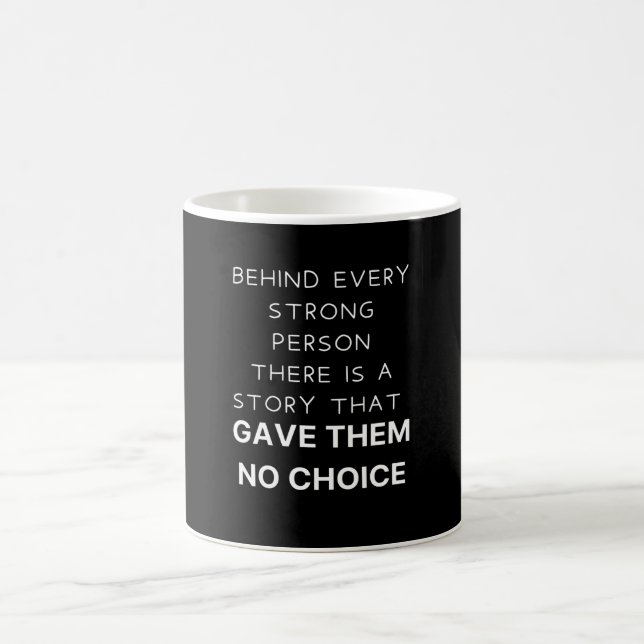 Behind every strong person coffee mug (Center)
