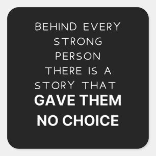 Behind every strong person square sticker