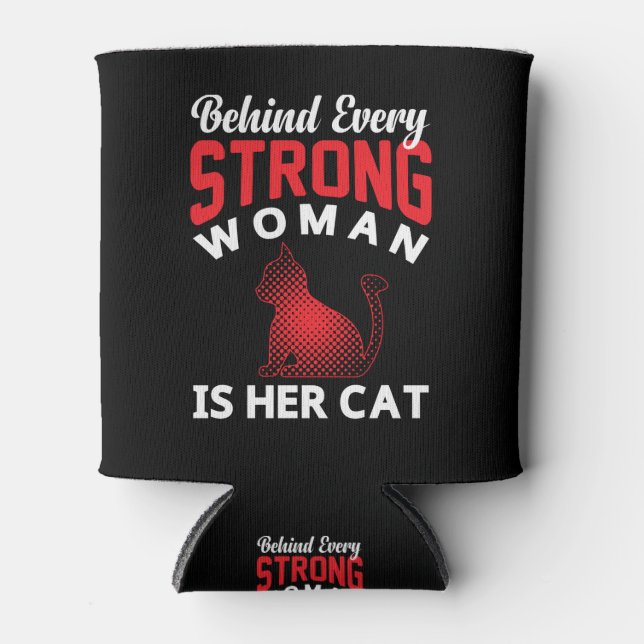 Behind Every Strong woman is Her Cat Can Cooler (Front)