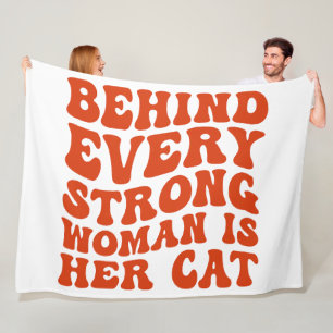 behind every strong woman is her cat fleece blanket