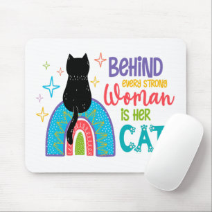 Behind Every Strong Woman Is Her Cat Mouse Mat