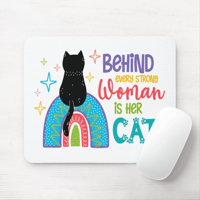 Behind Every Strong Woman Is Her Cat Mouse Mat (With Mouse)