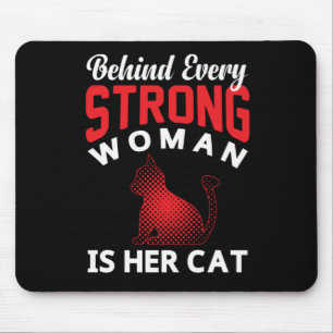 Behind Every Strong woman is Her Cat Mouse Pad