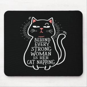 Behind Every Strong Woman Is Her Cat Napping Mouse Mat