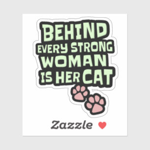 Behind Every Strong Woman Is Her Cat - Pink Paws