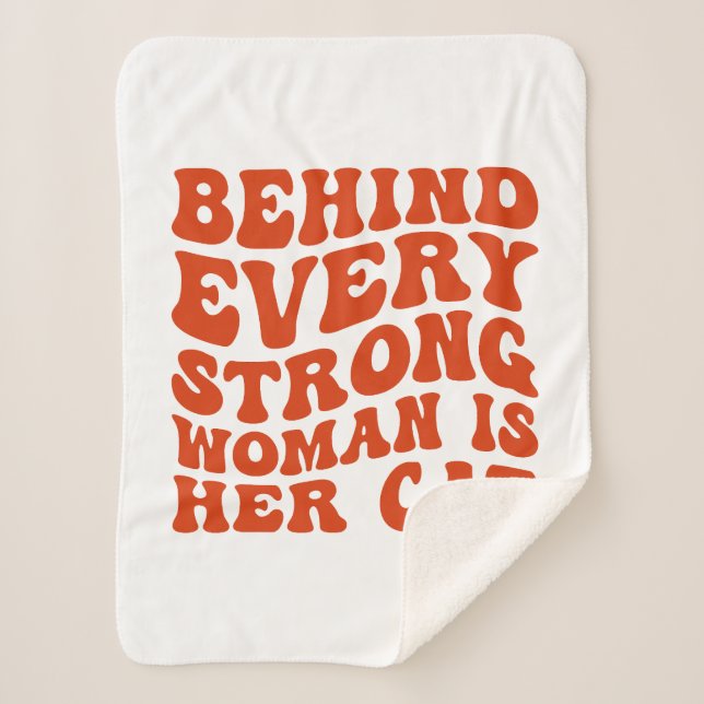 Behind Every Strong Woman is her cat Sherpa Blanket (Front)