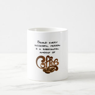 Behind every successful person coffee mug