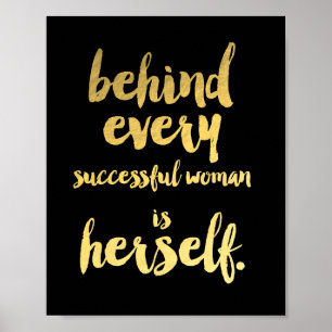 BEHIND EVERY SUCCESSFUL WOMAN IS HERSELF art print