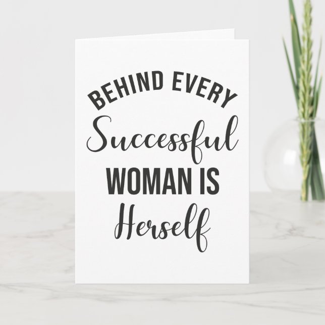 Behind Every Successful Woman Is Herself Card (Front)