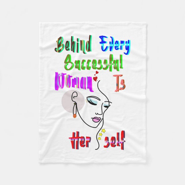 Behind Every Successful Woman Is Herself Fleece Blanket (Front)