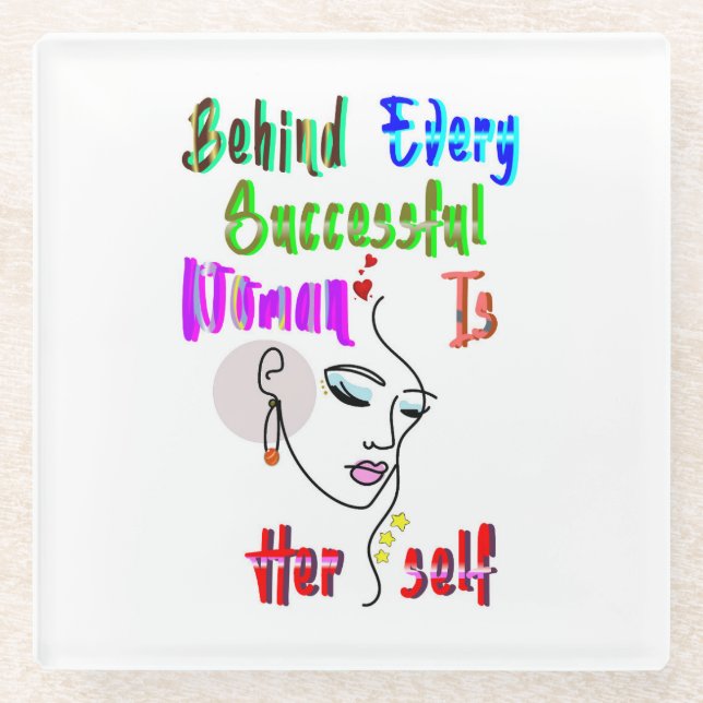 Behind Every Successful Woman Is Herself Glass Coaster (Front)