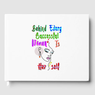 Behind Every Successful Woman Is Herself Guest Book