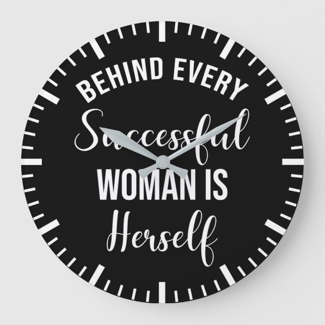 Behind Every Successful Woman Is Herself Large Clock (Front)