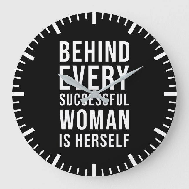 Behind Every Successful Woman Is Herself Large Clock (Front)