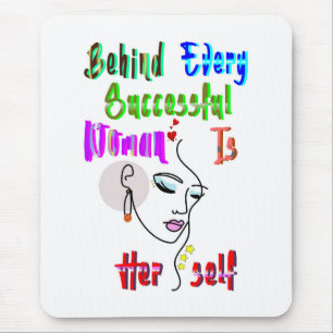 Behind Every Successful Woman Is Herself Mouse Mat