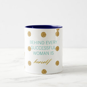 Behind Every Successful Woman Is Herself Mug