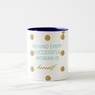 Behind Every Successful Woman Is Herself Mug