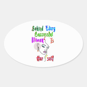 Behind Every Successful Woman Is Herself Oval Sticker
