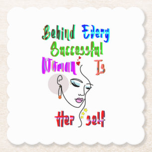 Behind Every Successful Woman Is Herself Paper Coaster