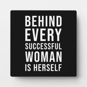 Behind Every Successful Woman Is Herself Plaque