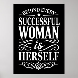 Behind Every Successful Woman Is Herself Poster