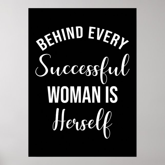 Behind Every Successful Woman Is Herself Poster (Front)