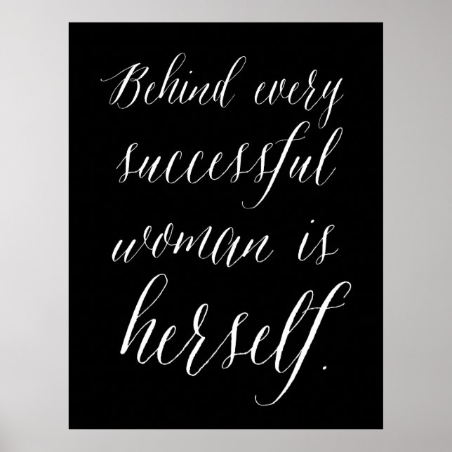 Behind Every Successful Woman is Herself Poster (Front)