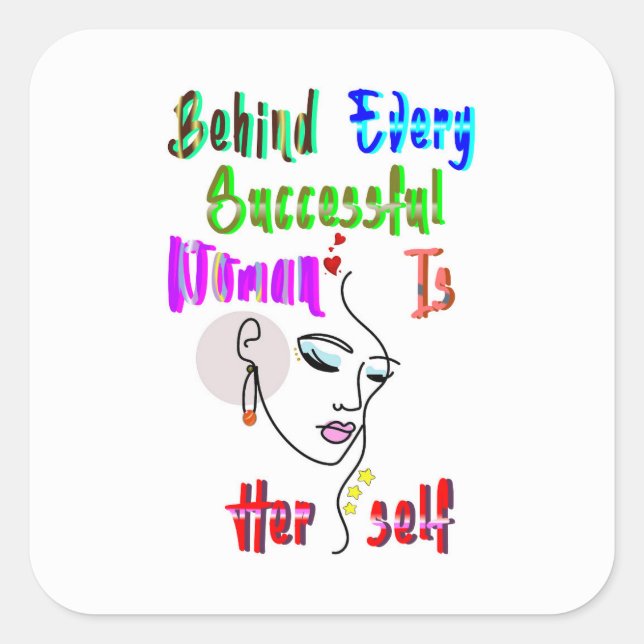 Behind Every Successful Woman Is Herself Square Sticker (Front)