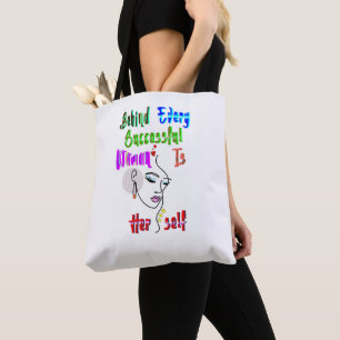 Behind Every Successful Woman Is Herself Tote Bag