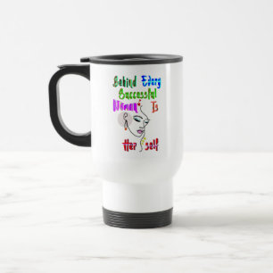 Behind Every Successful Woman Is Herself Travel Mug