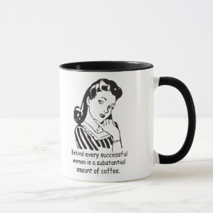 Behind every successful woman... mug
