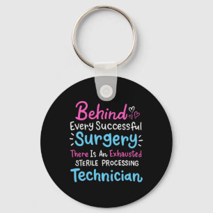 Behind Every Surgery Sterile Processing Technician Key Ring