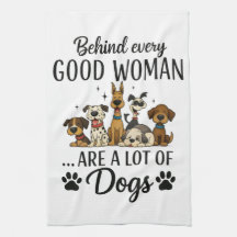Behind Every Woman Are A Lot Of Dogs