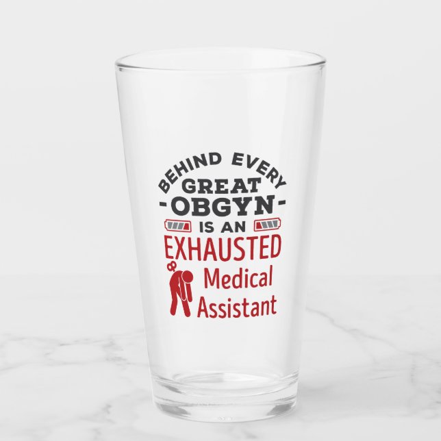 Behind Great OBGYN Exhausted Medical Assistant Glass (Front)