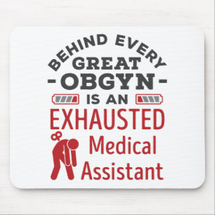 Behind Great OBGYN Exhausted Medical Assistant Mouse Mat