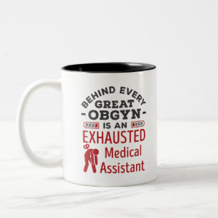 Behind Great OBGYN Exhausted Medical Assistant Two-Tone Coffee Mug