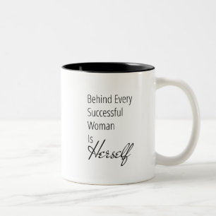 Behind Woman Is Herself Inspirational Quote Mug