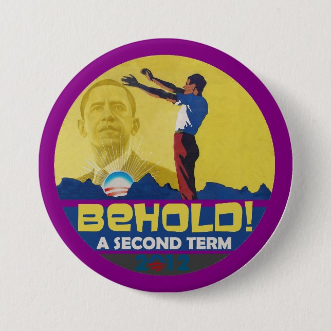 Behold A Second Term Obama 2012 7.5 Cm Round Badge (Front)