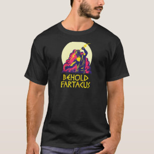 Behold Fartacus Shirt Fart Joke Greek Gods Spartan