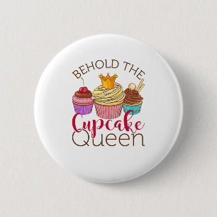 Behold the Cupcake Queen Cupcakes Lover Baker 6 Cm Round Badge
