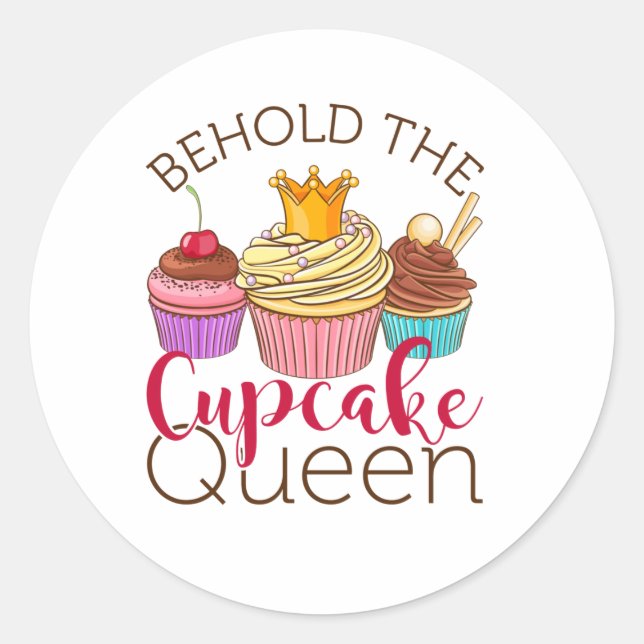 Behold the Cupcake Queen Cupcakes Lover Baker Classic Round Sticker (Front)