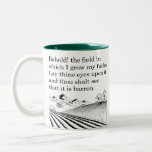 Behold! the field in which I grow my f*cks. Funny  Two-Tone Coffee Mug<br><div class="desc">"Behold! the field in which i grow my f*cks lay thine eyes upon it and thou shalt see that it is barren" IT'S GIFT FOR YOU!</div>