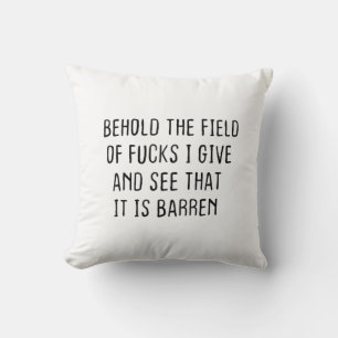 Behold the Field of F.cks i give and see that it i Cushion
