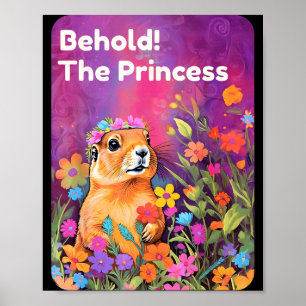 Behold the princess prairie dog cute floral animal poster