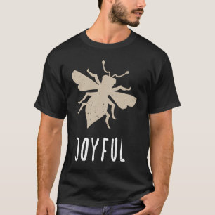 Beige Bee Joyful Motivational Be Joyful  1 T-Shirt