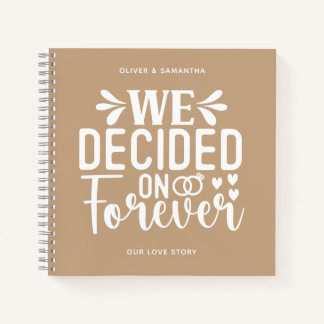 Beige We Decided On Forever Notebook