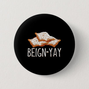 Beign-yay Quote For A Beignet Byker  6 Cm Round Badge