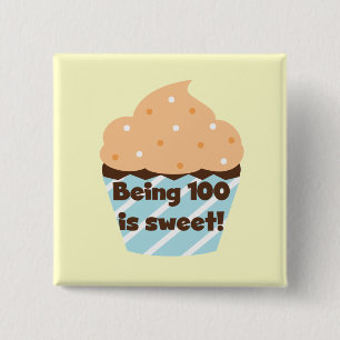 Being 100 is Sweet Birthday T-shirts and Gifts 15 Cm Square Badge