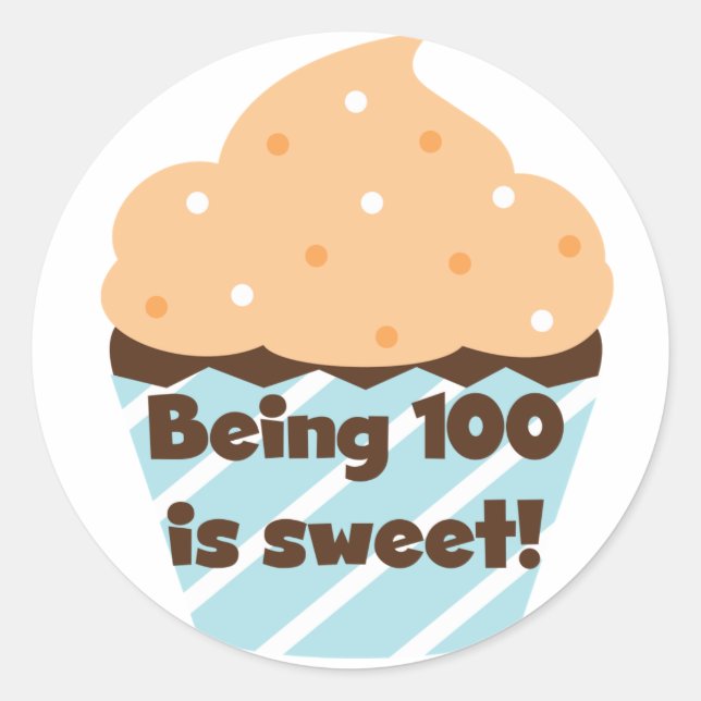 Being 100 is Sweet Birthday T-shirts and Gifts Classic Round Sticker (Front)