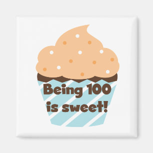 Being 100 is Sweet Birthday T-shirts and Gifts Magnet